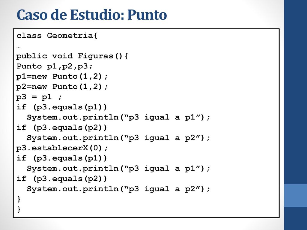 Caso de Estudio: Punto class Geometria{ … public void Figuras(){