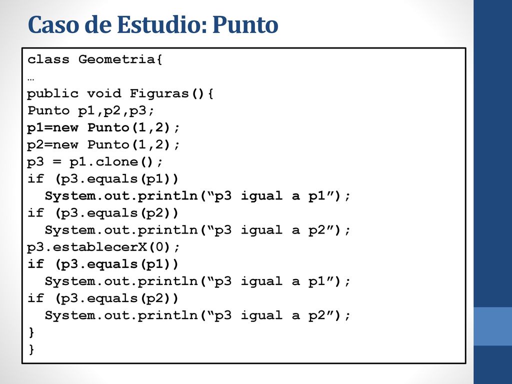 Caso de Estudio: Punto class Geometria{ … public void Figuras(){