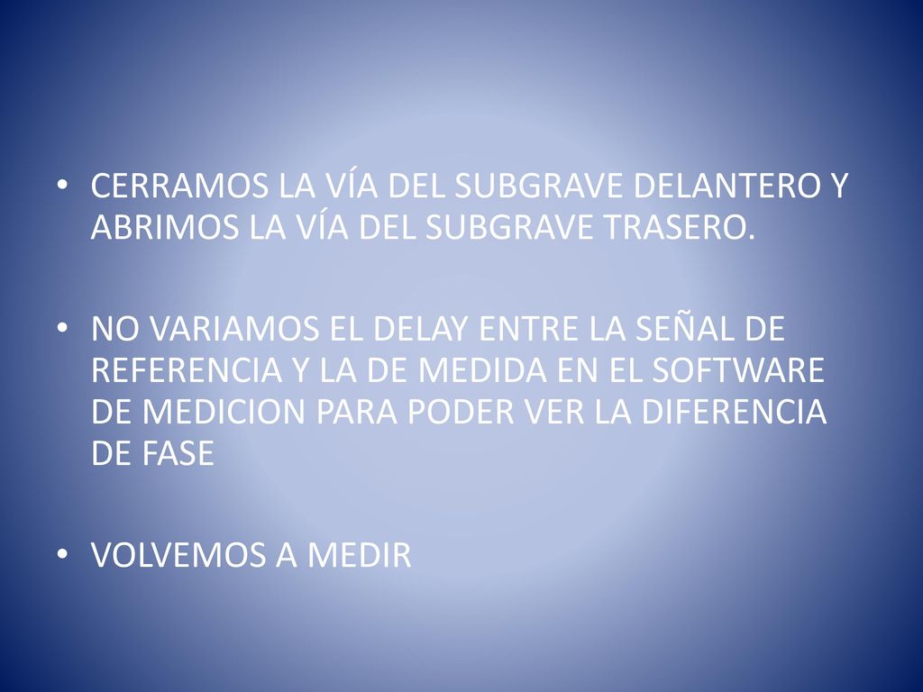 CERRAMOS LA VÍA DEL SUBGRAVE DELANTERO Y ABRIMOS LA VÍA DEL SUBGRAVE TRASERO.