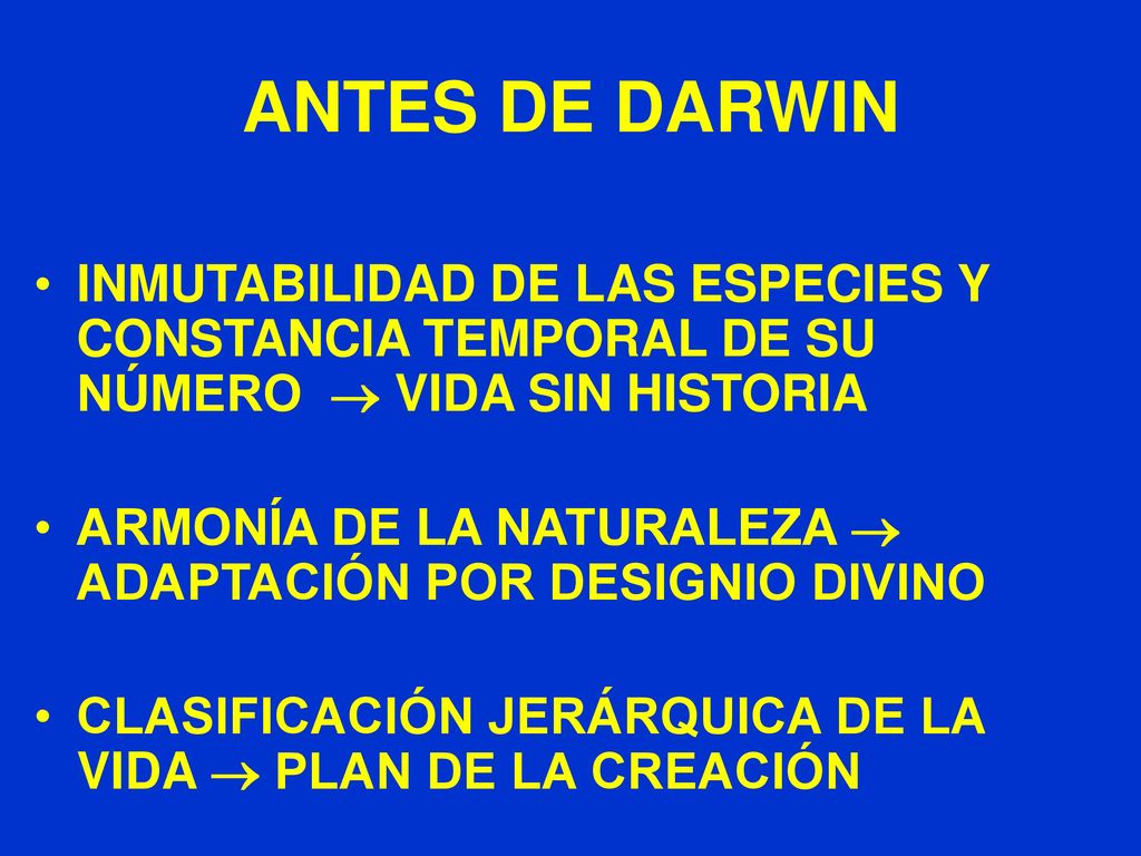 ANTES DE DARWIN INMUTABILIDAD DE LAS ESPECIES Y CONSTANCIA TEMPORAL DE SU NÚMERO  VIDA SIN HISTORIA.