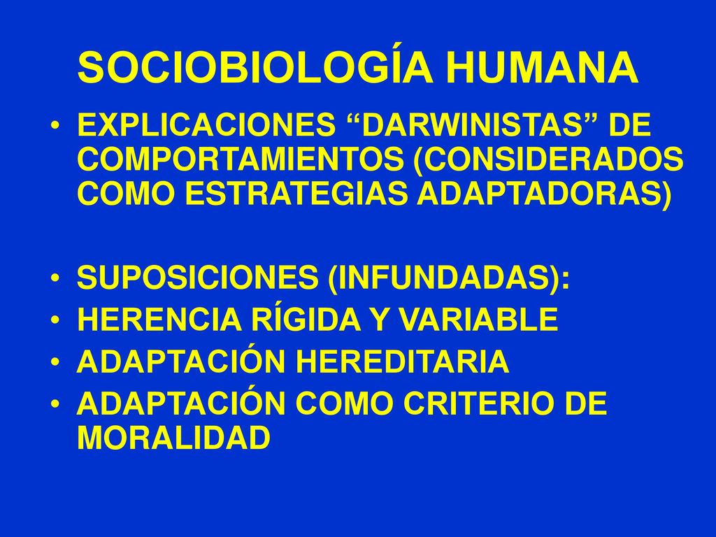 SOCIOBIOLOGÍA HUMANA EXPLICACIONES DARWINISTAS DE COMPORTAMIENTOS (CONSIDERADOS COMO ESTRATEGIAS ADAPTADORAS)
