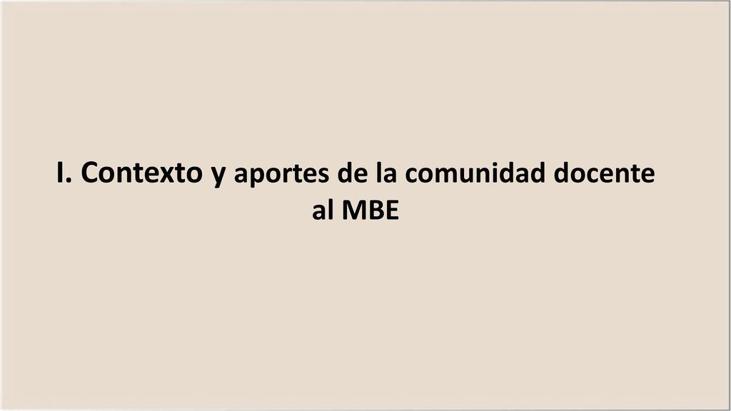 I. Contexto y aportes de la comunidad docente al MBE