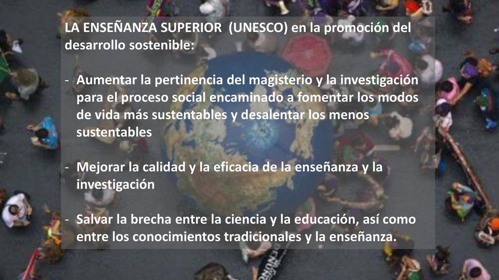 LA ENSEÑANZA SUPERIOR (UNESCO) en la promoción del desarrollo sostenible: