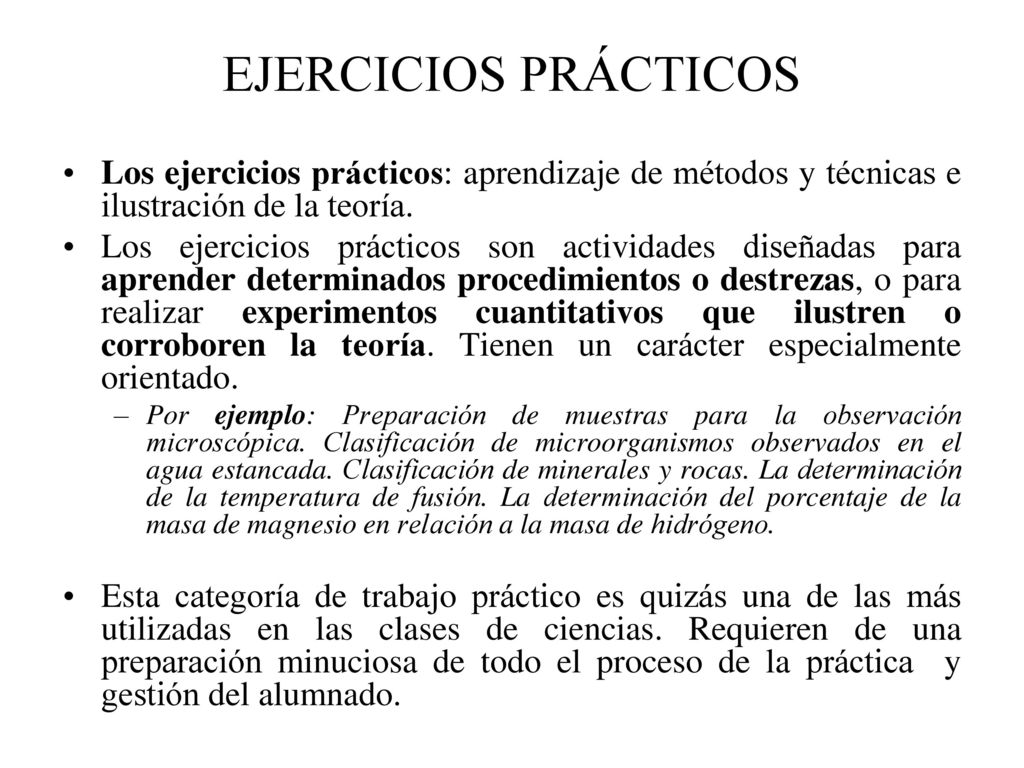 EJERCICIOS PRÁCTICOS Los ejercicios prácticos: aprendizaje de métodos y técnicas e ilustración de la teoría.