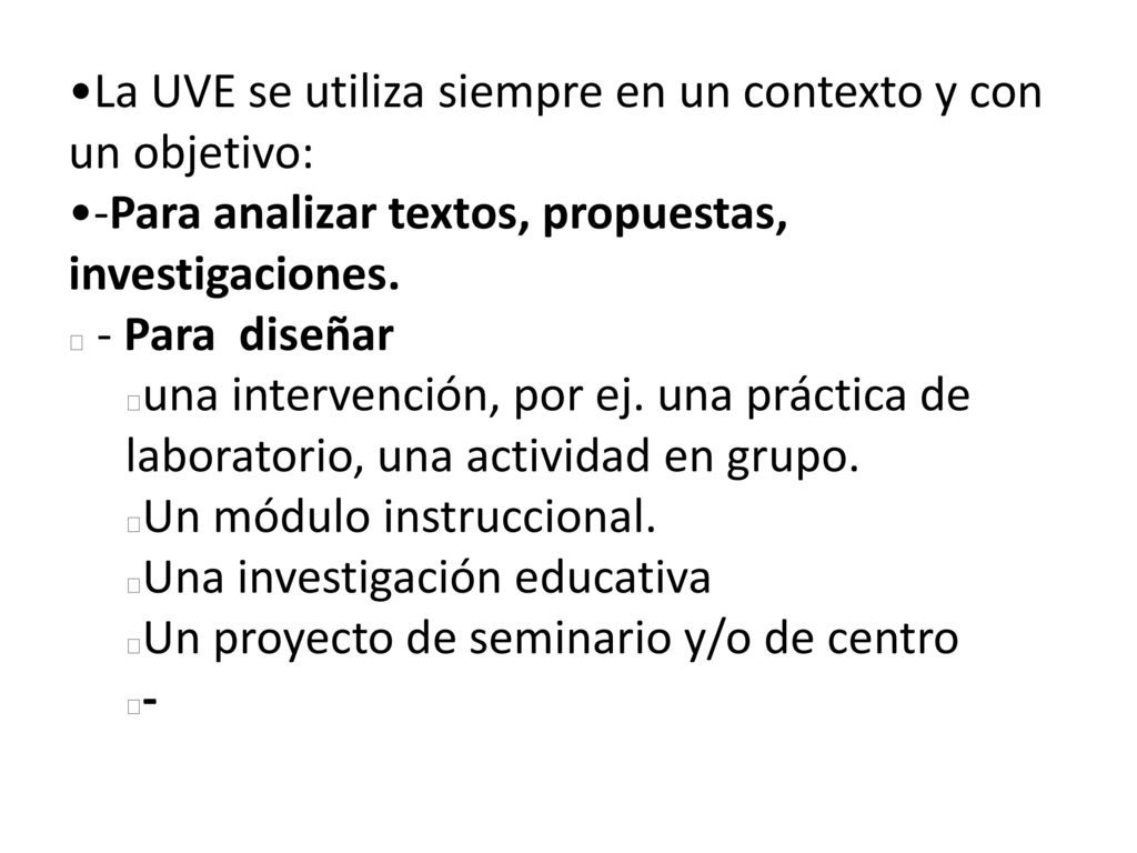 La UVE se utiliza siempre en un contexto y con un objetivo: