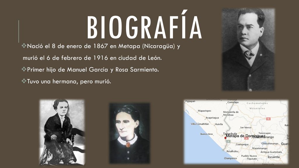 Biografía Nació el 8 de enero de 1867 en Metapa (Nicaragüa) y