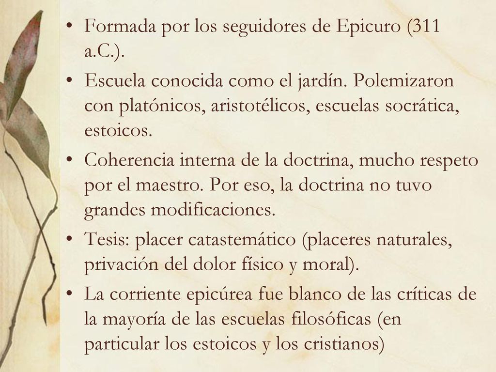 Formada por los seguidores de Epicuro (311 a.C.).