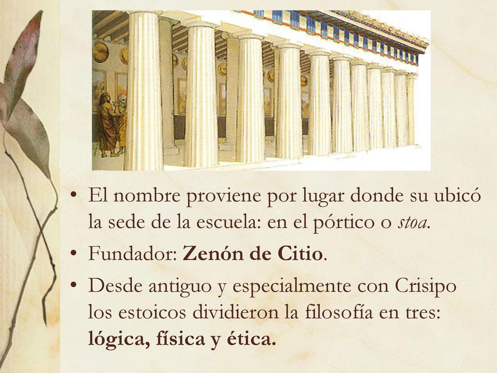 El nombre proviene por lugar donde su ubicó la sede de la escuela: en el pórtico o stoa.