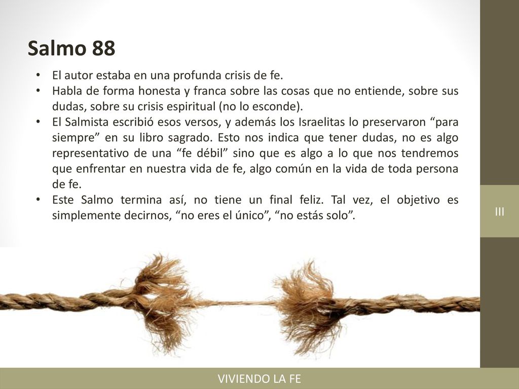 Salmo 88 El autor estaba en una profunda crisis de fe.