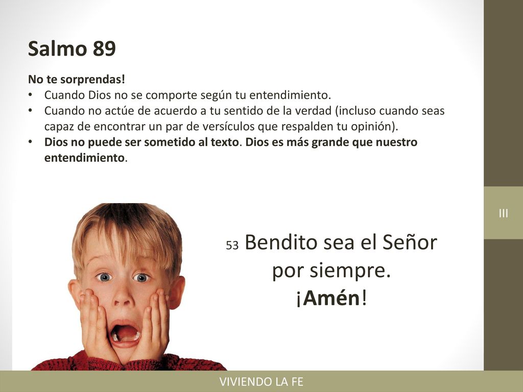 Salmo 89 por siempre. ¡Amén! No te sorprendas!