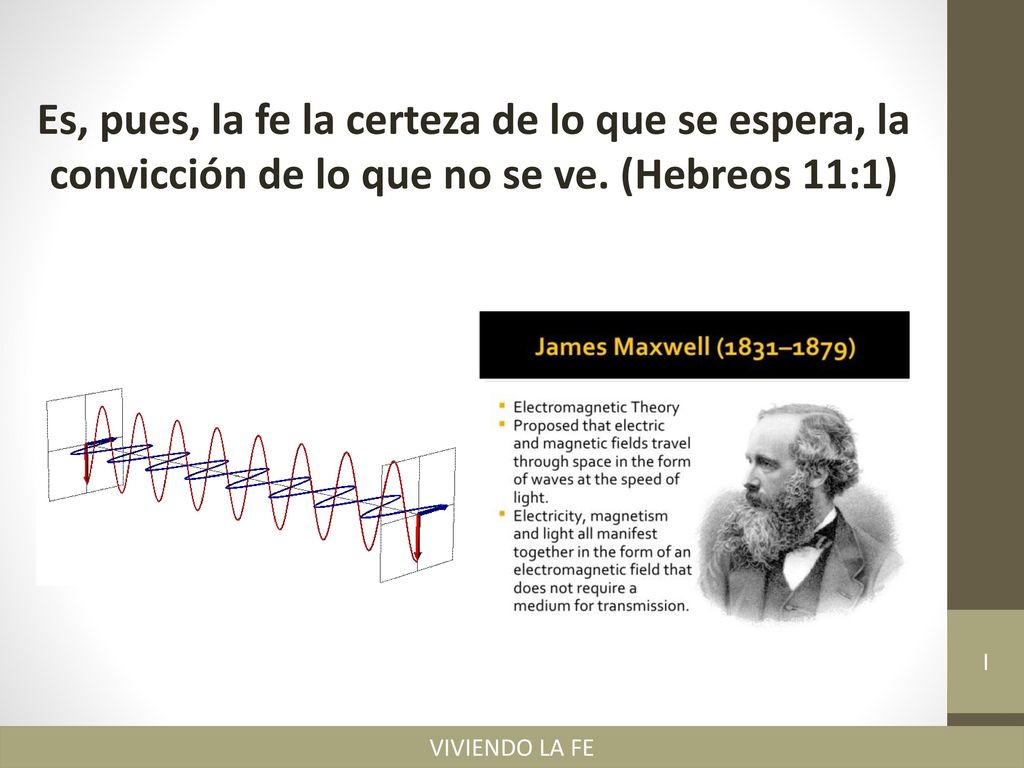 Es, pues, la fe la certeza de lo que se espera, la convicción de lo que no se ve. (Hebreos 11:1)