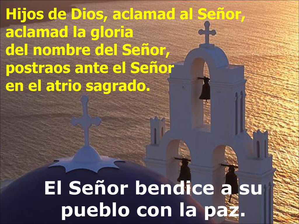 El Señor bendice a su pueblo con la paz.
