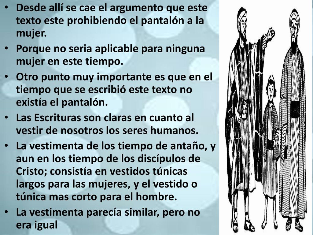 Desde allí se cae el argumento que este texto este prohibiendo el pantalón a la mujer.