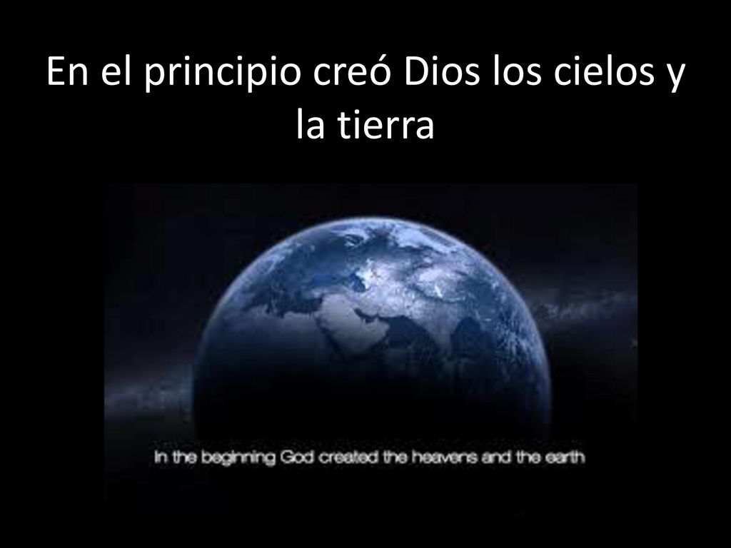 En el principio creó Dios los cielos y la tierra