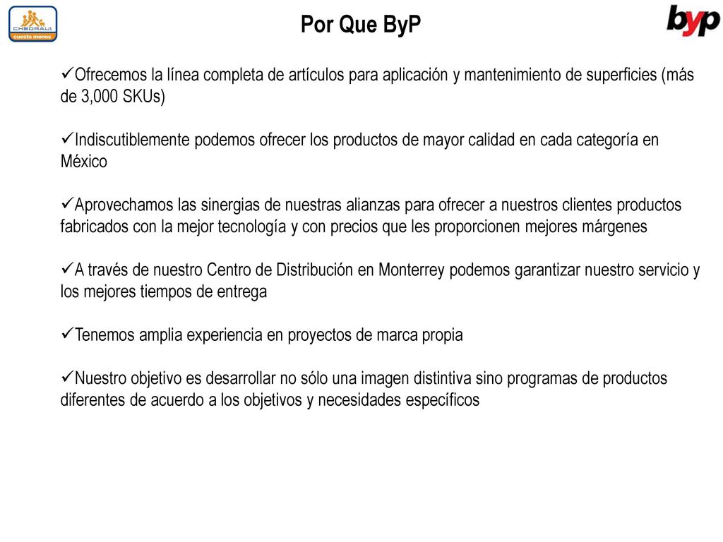 Por Que ByP Ofrecemos la línea completa de artículos para aplicación y mantenimiento de superficies (más de 3,000 SKUs)
