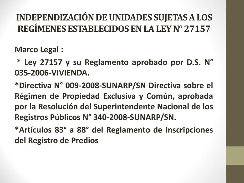 INDEPENDIZACIÓN DE UNIDADES SUJETAS A LOS REGÍMENES ESTABLECIDOS EN LA LEY N° 27157