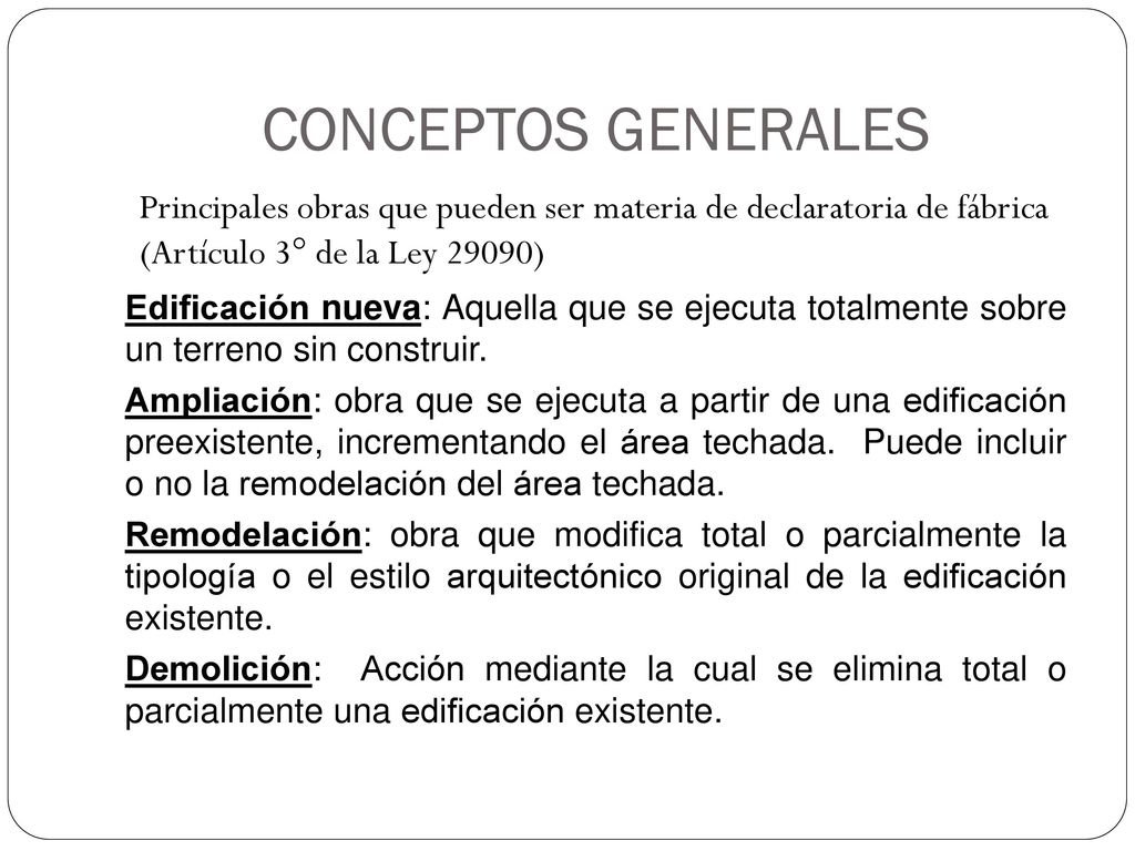 CONCEPTOS GENERALES Principales obras que pueden ser materia de declaratoria de fábrica (Artículo 3° de la Ley 29090)