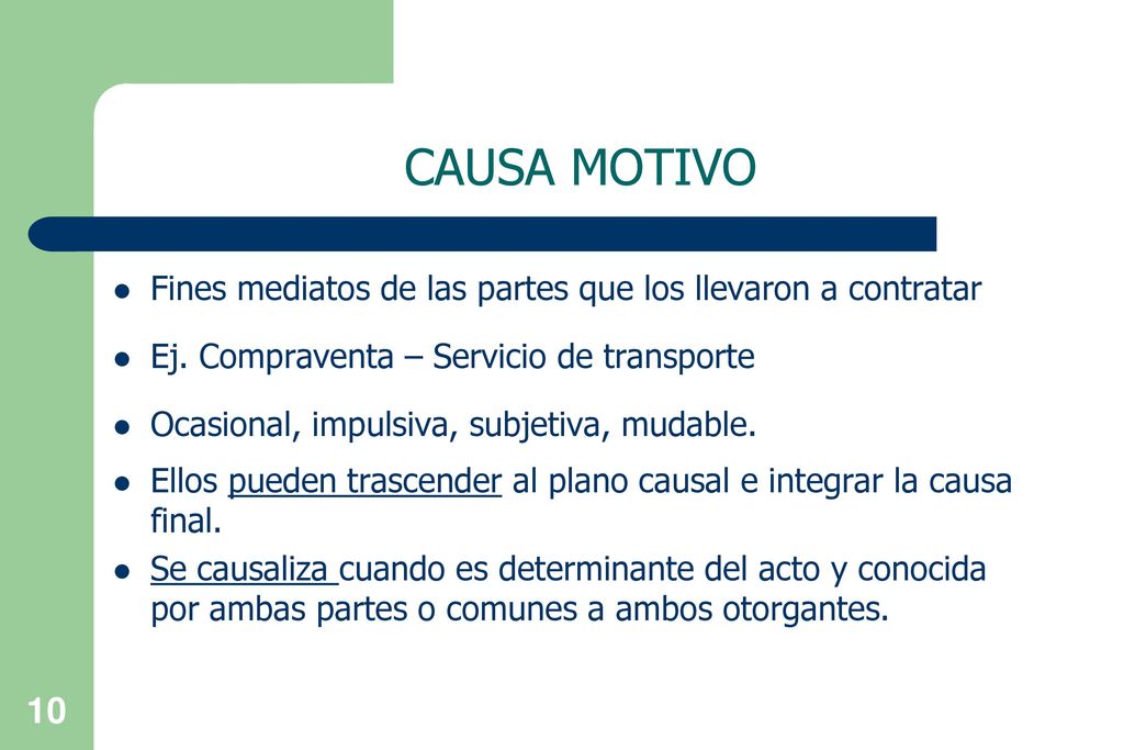 CAUSA MOTIVO Fines mediatos de las partes que los llevaron a contratar