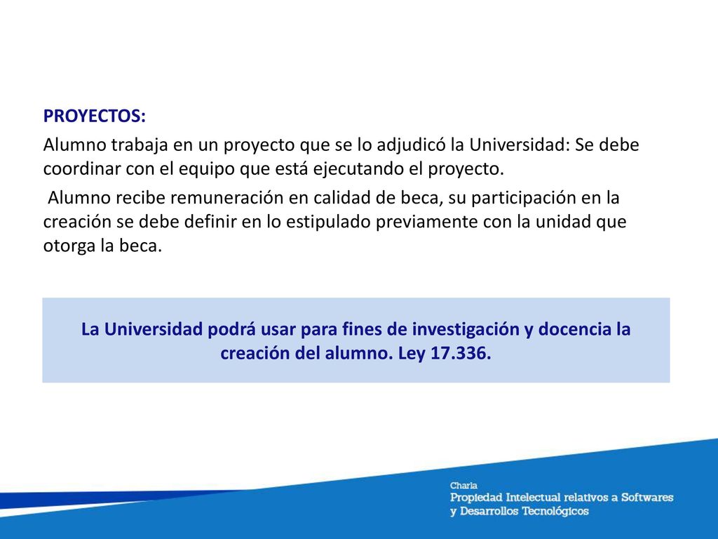 La Universidad podrá usar para fines de investigación y docencia la