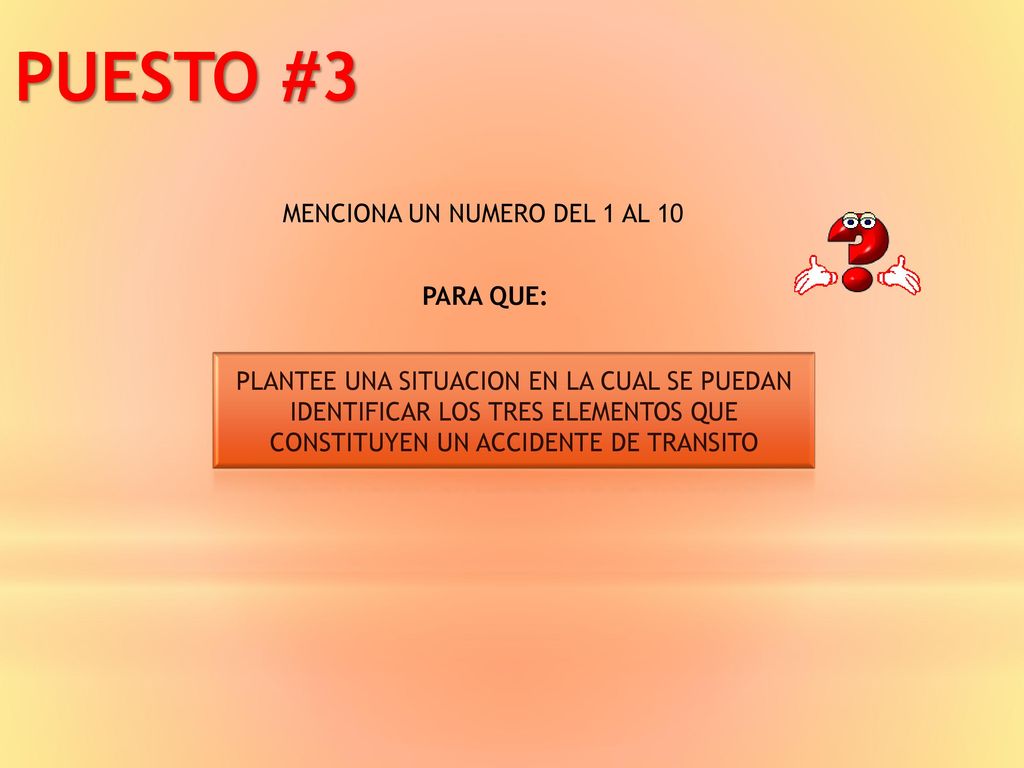PUESTO #3 MENCIONA UN NUMERO DEL 1 AL 10 PARA QUE: