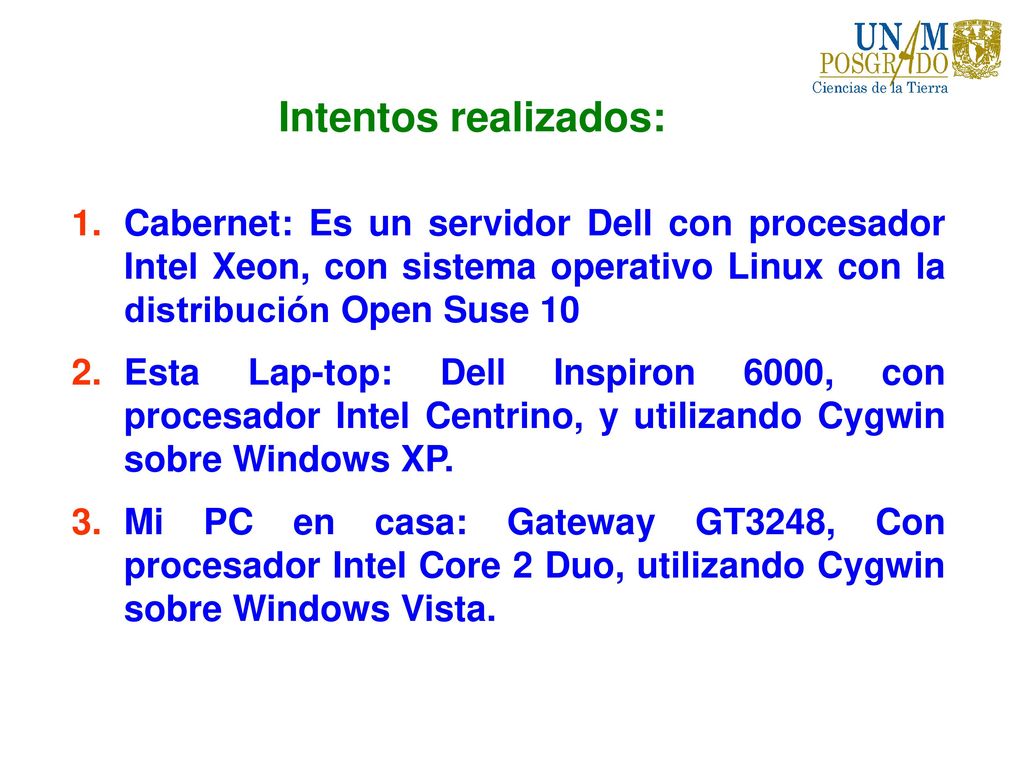 Intentos realizados: Cabernet: Es un servidor Dell con procesador Intel Xeon, con sistema operativo Linux con la distribución Open Suse 10.