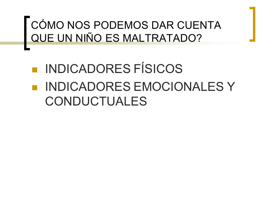 CÓMO NOS PODEMOS DAR CUENTA QUE UN NIÑO ES MALTRATADO