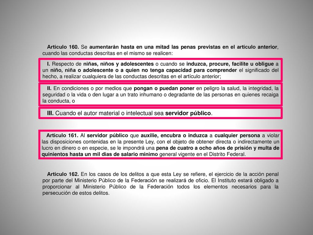 III. Cuando el autor material o intelectual sea servidor público.