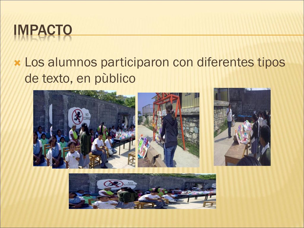 IMPACTO Los alumnos participaron con diferentes tipos de texto, en pùblico