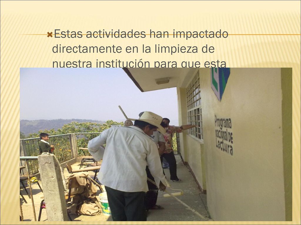 Estas actividades han impactado directamente en la limpieza de nuestra institución para que esta estuviera aseada todo el tiempo y dar mejor imagen a las visitas y así mismo a los niños.