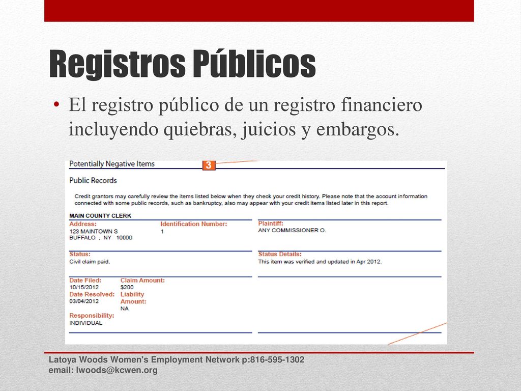 Registros Públicos El registro público de un registro financiero incluyendo quiebras, juicios y embargos.