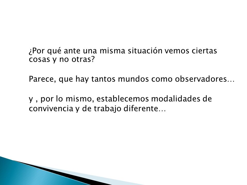 ¿Por qué ante una misma situación vemos ciertas cosas y no otras