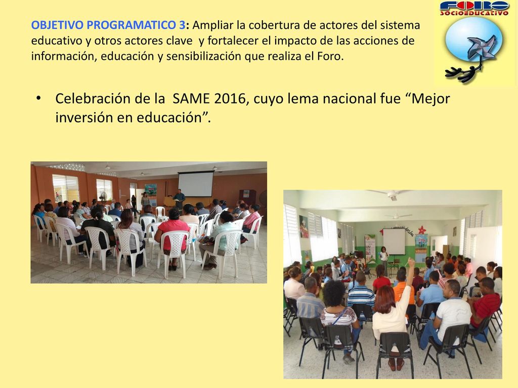 OBJETIVO PROGRAMATICO 3: Ampliar la cobertura de actores del sistema educativo y otros actores clave y fortalecer el impacto de las acciones de información, educación y sensibilización que realiza el Foro.