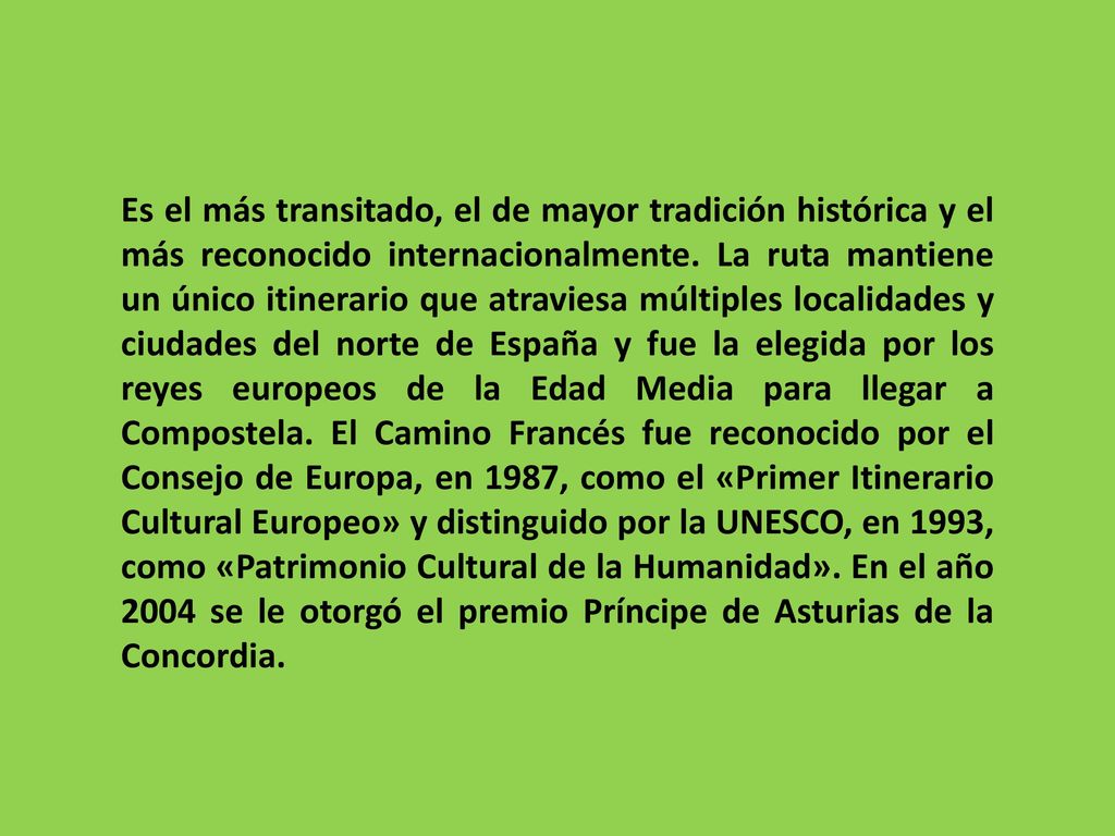 Es el más transitado, el de mayor tradición histórica y el más reconocido internacionalmente.