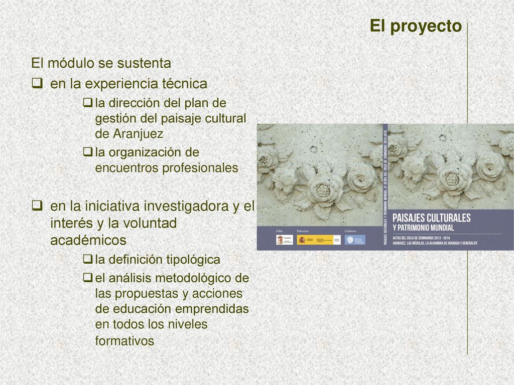 El proyecto El módulo se sustenta en la experiencia técnica