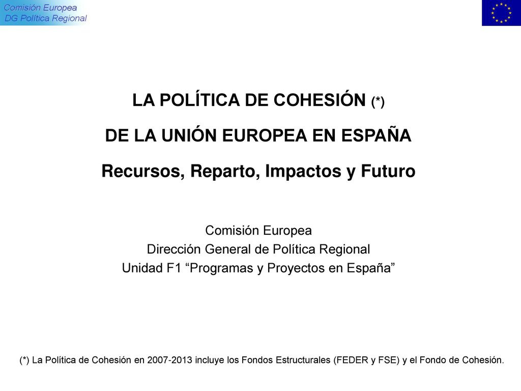 LA POLÍTICA DE COHESIÓN (*) DE LA UNIÓN EUROPEA EN ESPAÑA