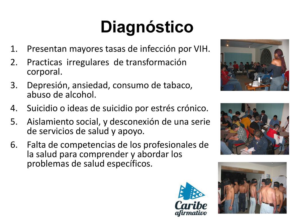 Diagnóstico Presentan mayores tasas de infección por VIH.