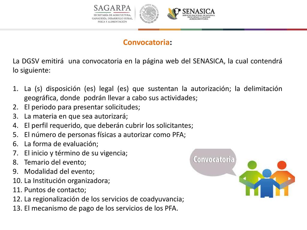 Convocatoria: La DGSV emitirá una convocatoria en la página web del SENASICA, la cual contendrá lo siguiente: