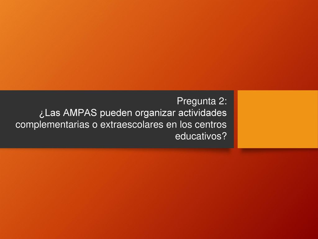 Pregunta 2: ¿Las AMPAS pueden organizar actividades complementarias o extraescolares en los centros educativos