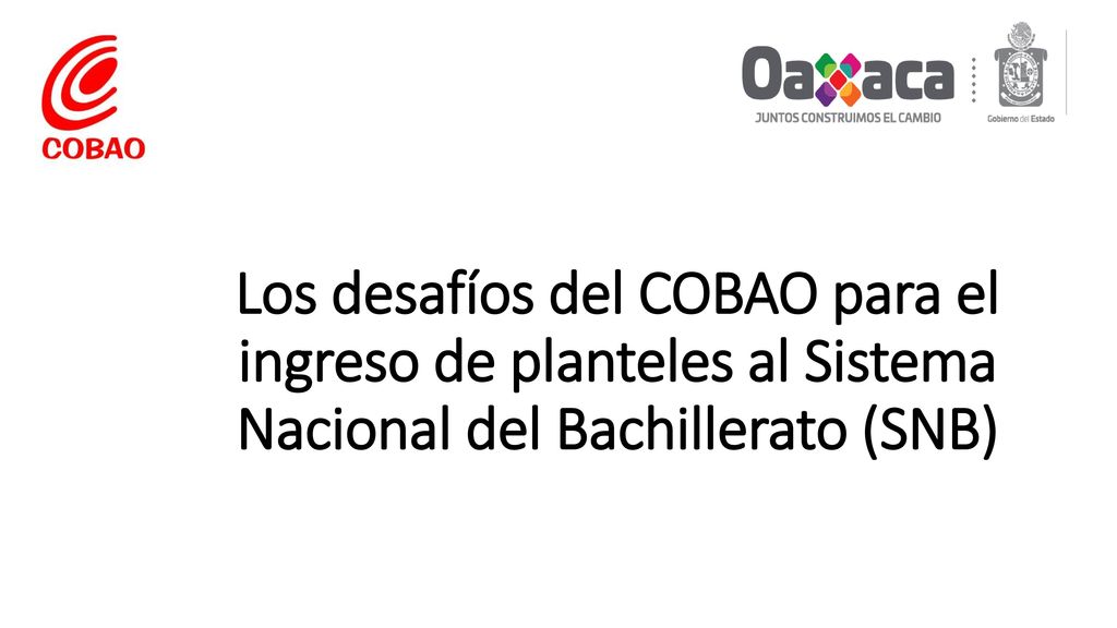 Los desafíos del COBAO para el ingreso de planteles al Sistema Nacional del Bachillerato (SNB)