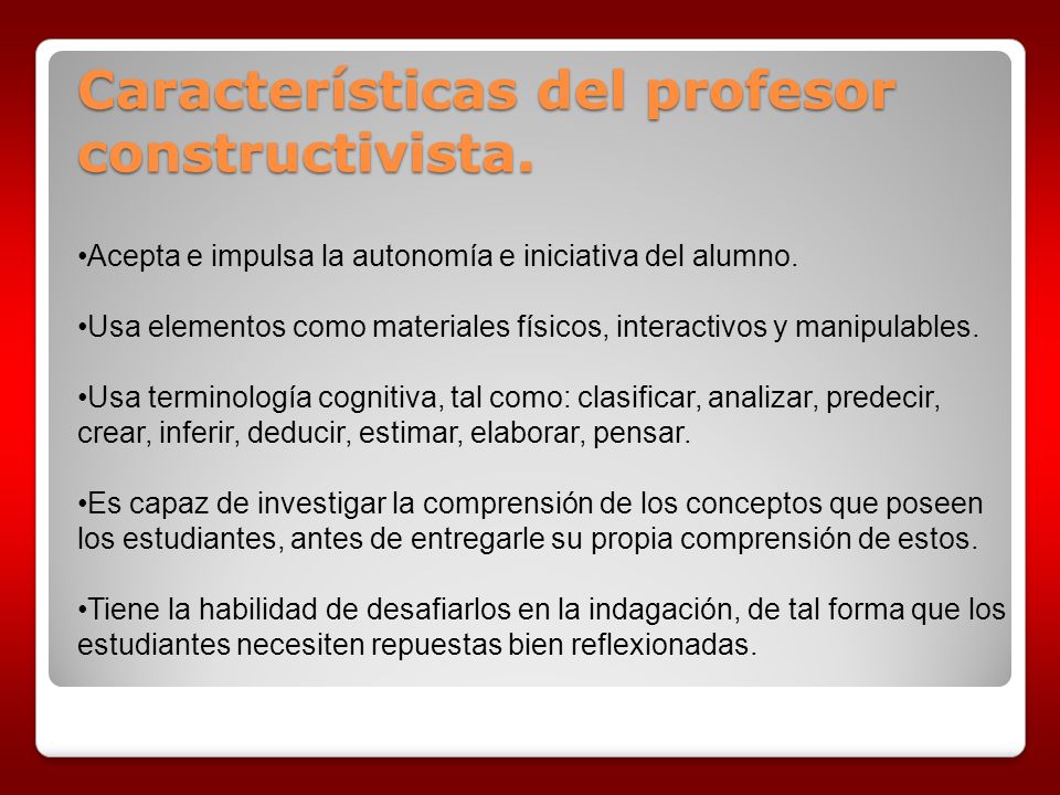 Características del profesor constructivista.