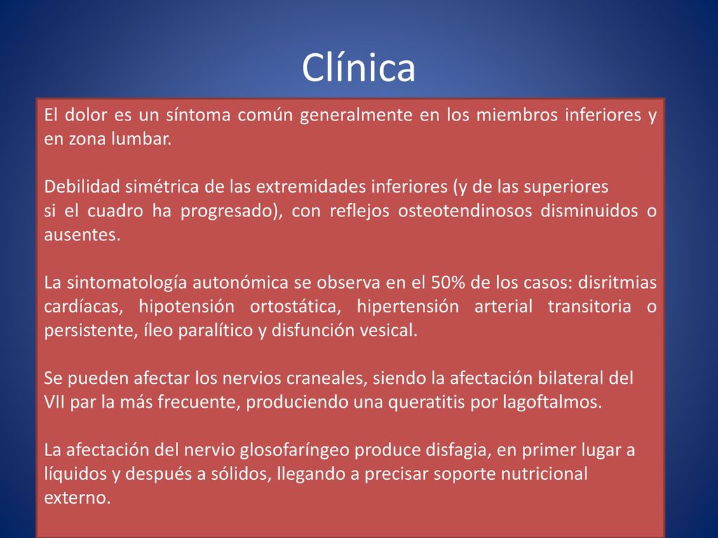 Clínica El dolor es un síntoma común generalmente en los miembros inferiores y en zona lumbar.