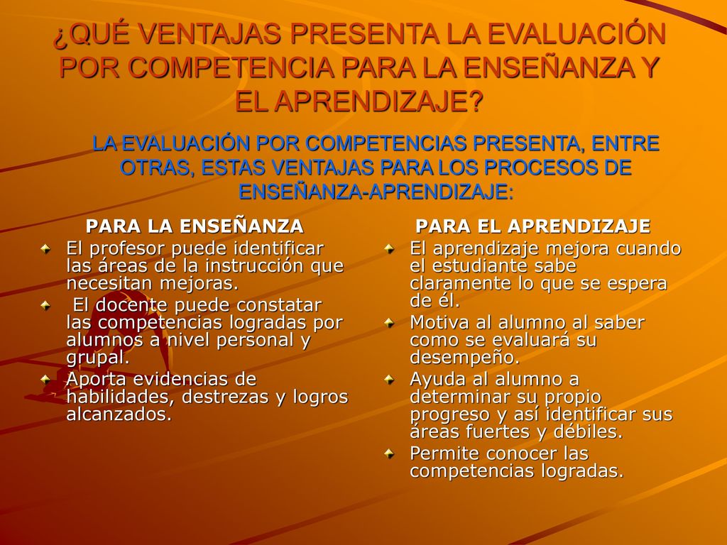 ¿QUÉ VENTAJAS PRESENTA LA EVALUACIÓN POR COMPETENCIA PARA LA ENSEÑANZA Y EL APRENDIZAJE