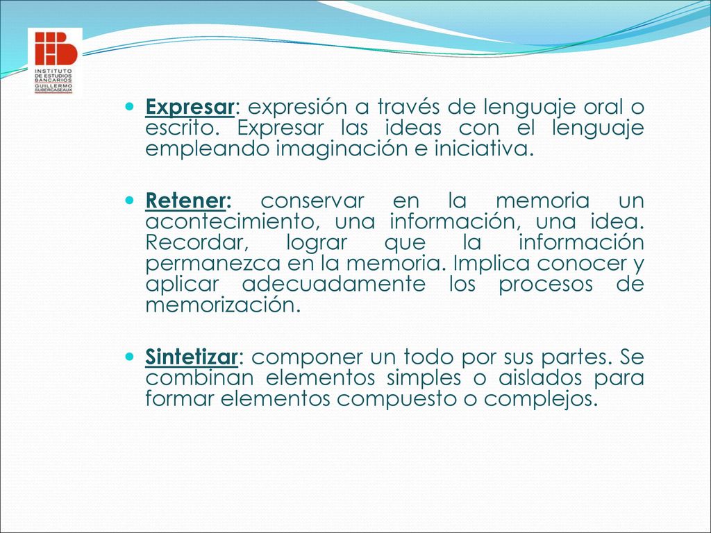 Expresar: expresión a través de lenguaje oral o escrito