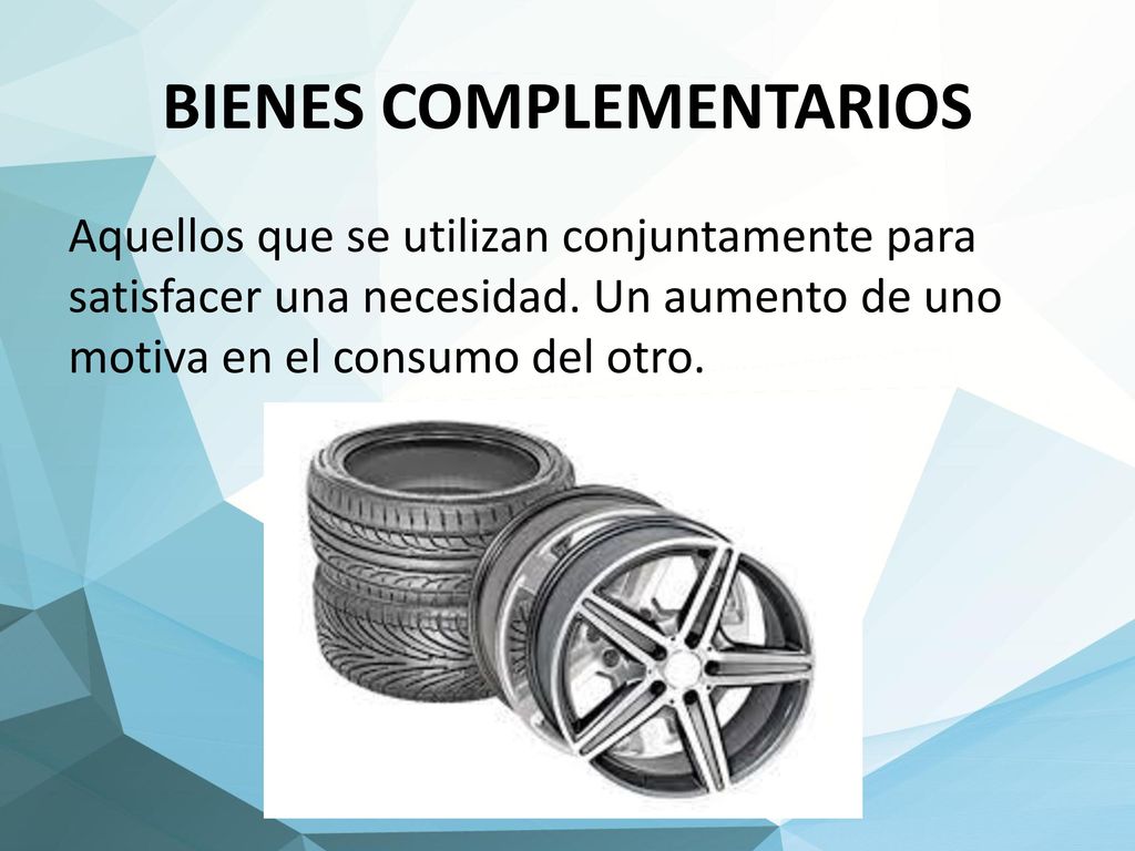 BIENES SUSTITUTOS Aquellos que sirven para satisfacer una misma necesidad.
