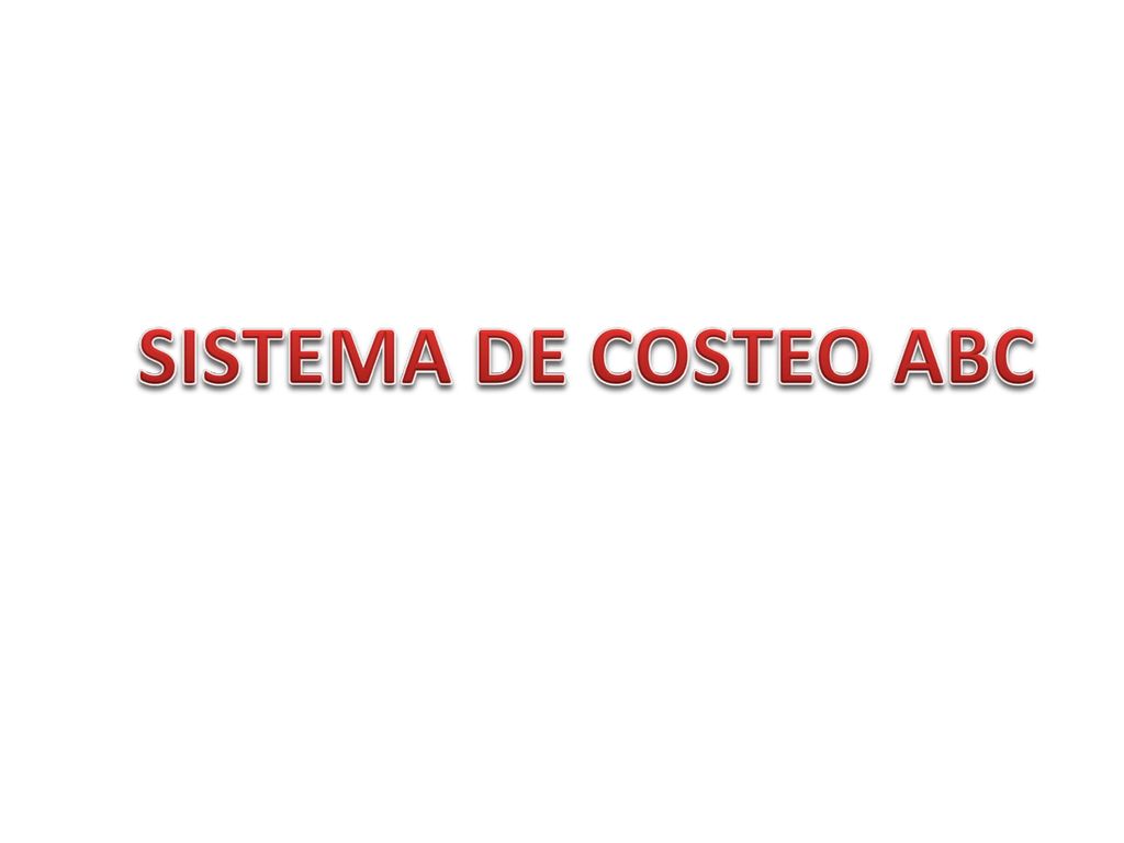 SISTEMA DE COSTEO ABC