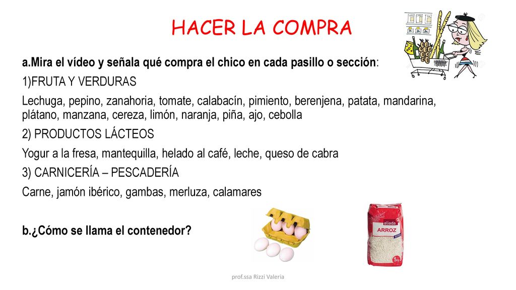 HACER LA COMPRA a.Mira el vídeo y señala qué compra el chico en cada pasillo o sección: 1)FRUTA Y VERDURAS.