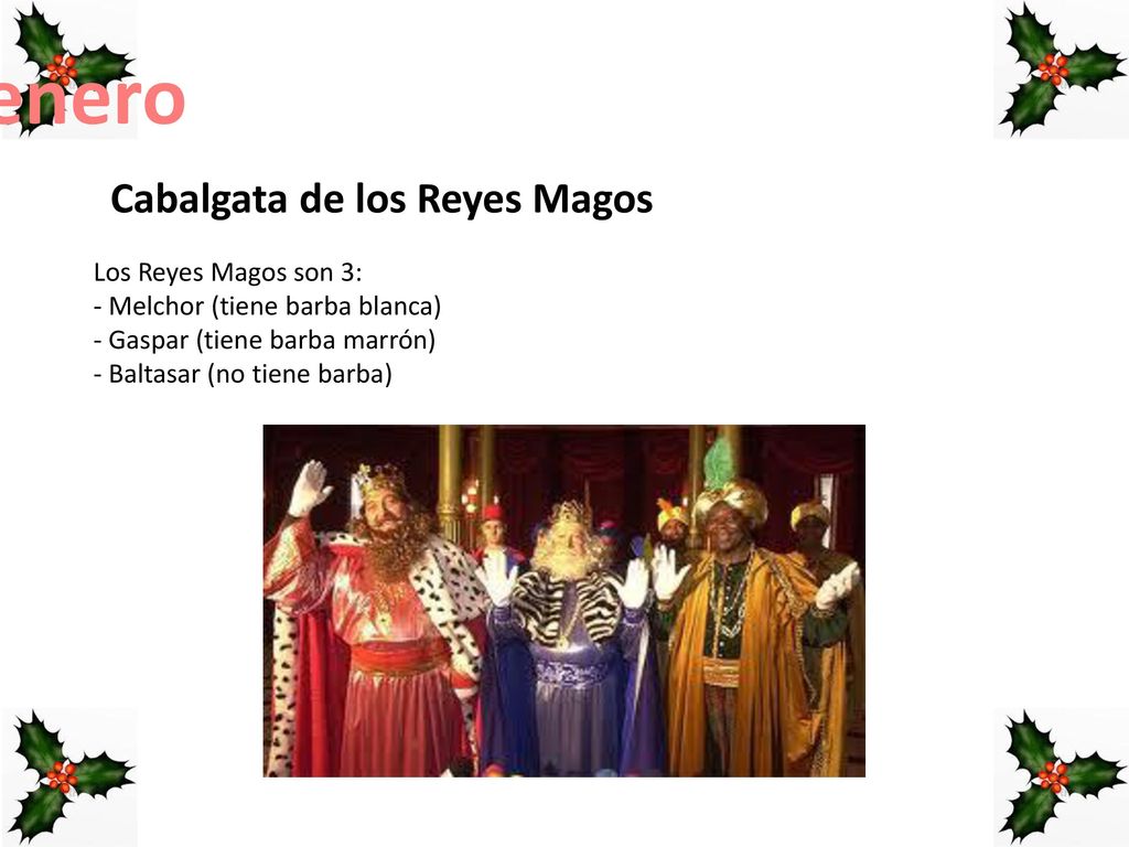 5 de enero Cabalgata de los Reyes Magos Los Reyes Magos son 3:
