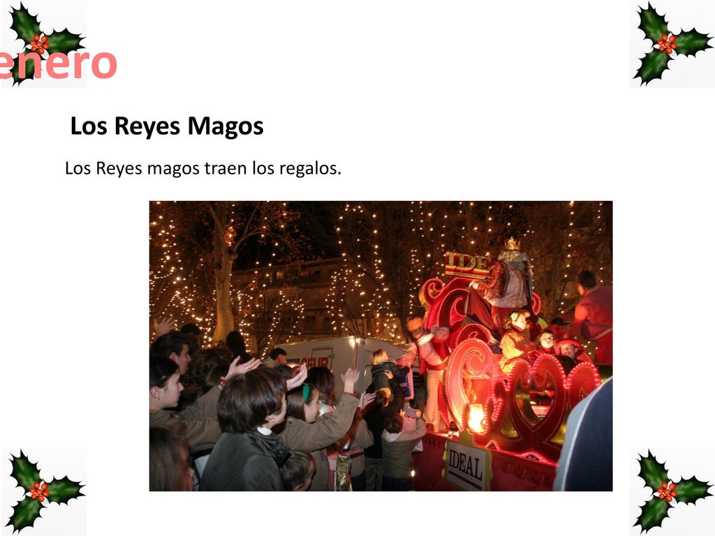 6 de enero Los Reyes Magos Los Reyes magos traen los regalos. 26