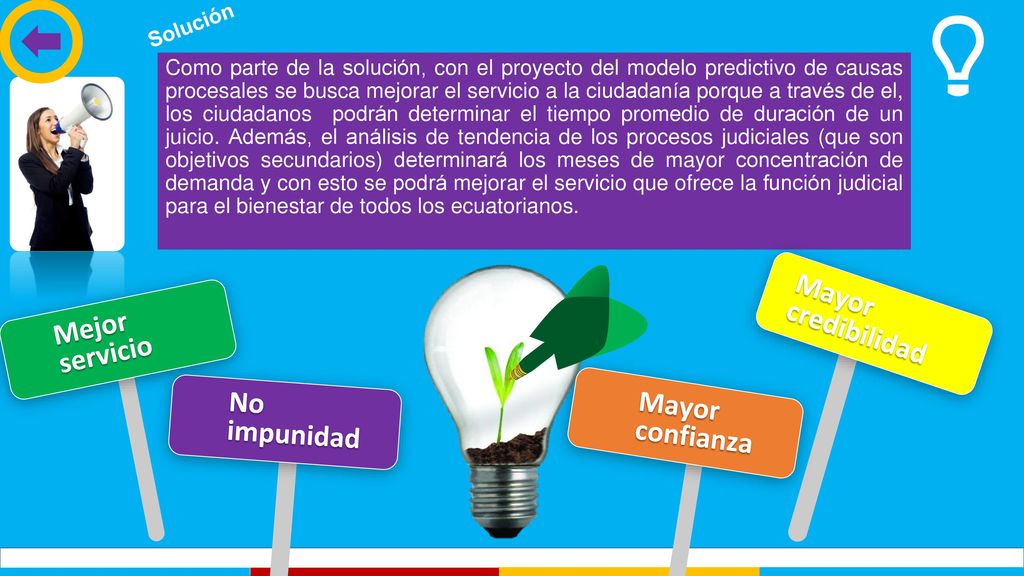 Mayor credibilidad Mejor servicio No impunidad Mayor confianza
