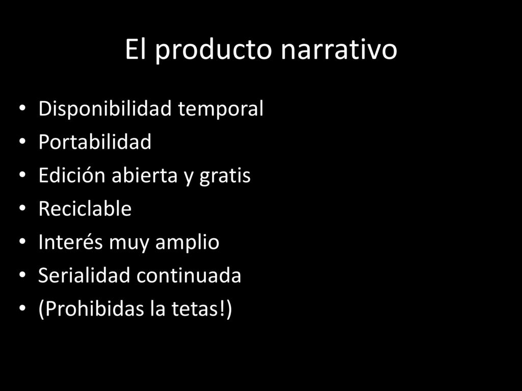 El producto narrativo Disponibilidad temporal Portabilidad